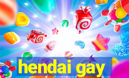 hendai gay